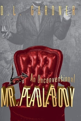 An Unconventional Mr. Peadlebody by Gardner, D. L.