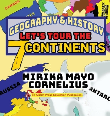 Geography & History: Let's Tour the 7 Continents by Mayo Cornelius, Mirika