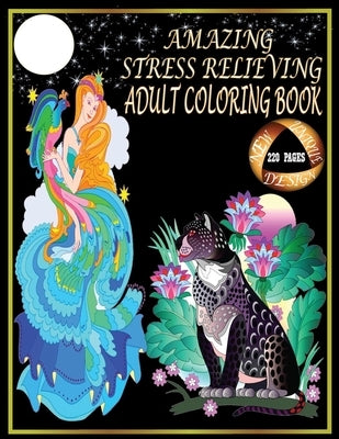 Amazing Stress Relieving Adult Coloring Book.: 220 Pages Adult Coloring Book. Best Stress Relieving Animals, Birds, Flowers, Mandalas, Fishes, Girls, by Corner, Coloring Book