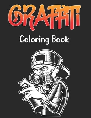 Graffiti Coloring Book: A Street Art Coloring Book Color an Awesome Gallery of Graffiti Page and Stretch Relief Design by Ledbetter Press, Magdalena