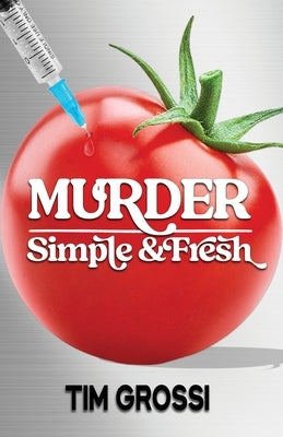 Murder Simple and Fresh by Grossi, Tim