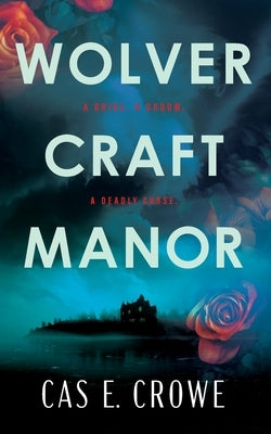 Wolvercraft Manor by Crowe, Cas E.