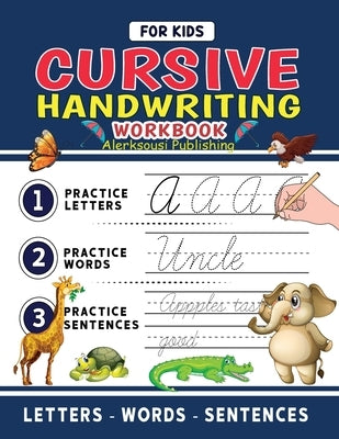 Cursive Handwriting Workbook For Kids: Cursive Handwriting Tracing Workbook For Kids Beginning Cursive, 3 in 1 Practice Workbook Included ( Alphabet - by Publishing, Alerksousi