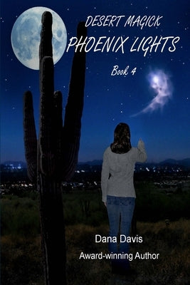 Desert Magick: Phoenix Lights by Davis, Dana