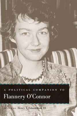 A Political Companion to Flannery O'Connor by Edmondson, Henry T.