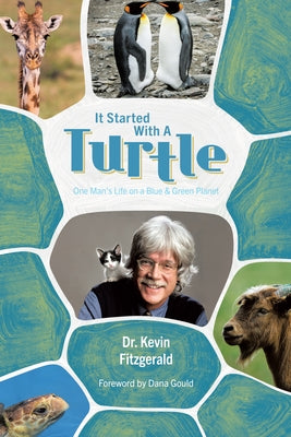 It Started with a Turtle: One Man's Life on a Blue & Green Planet by Dr Kevin Fitzgerald