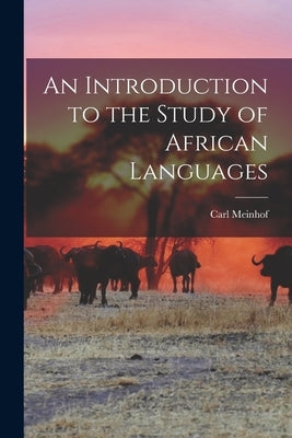 An Introduction to the Study of African Languages by Meinhof, Carl