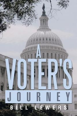 A Voter's Journey by Lewers, Bill