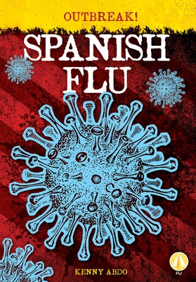 Spanish Flu by Abdo, Kenny