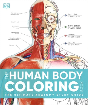 The Human Body Coloring Book: The Ultimate Anatomy Study Guide, Second Edition by DK