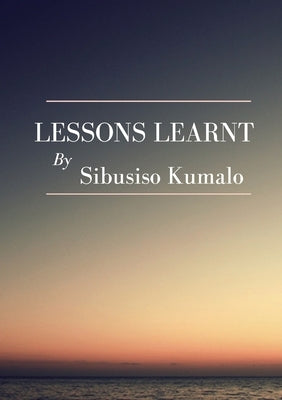 Lesson Learnt by Kumalo, Sibusiso