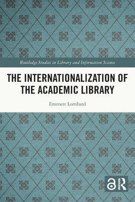 The Internationalization of the Academic Library by Lombard, Emmett