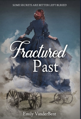 Fractured Past: Some Secrets Are Better Left Buried by Vanderbent, Emily