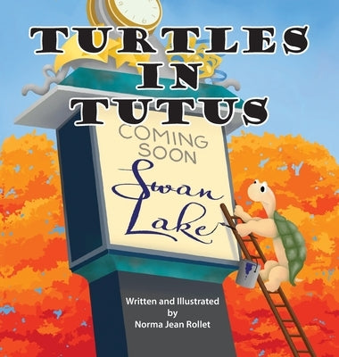 Turtles in Tutus by Rollet, Norma Jean Jean