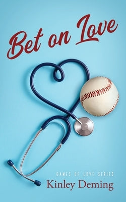 Bet on Love: Games of Love Series by Deming, Kinley