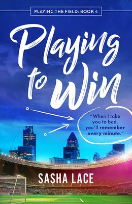 Playing to Win by Lace, Sasha