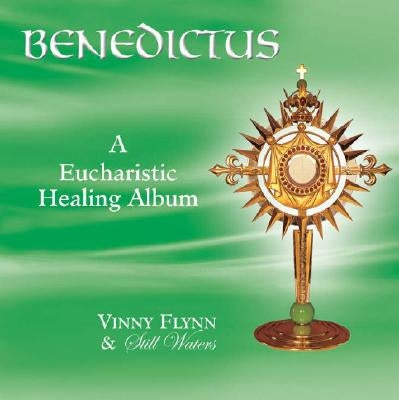 Benedictus: A Eucharistic Healing Album by Flynn, Vinny