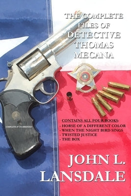 The Complete Files of Detective Thomas Mecana by Lansdale, John L.