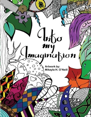 Into my Imagination by O'Neill, Mikayla H.