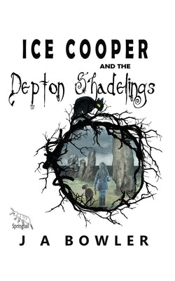 Ice Cooper and the Depton Shadelings by Bowler, J. a.