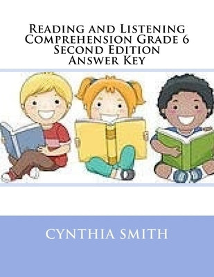 Reading and Listening Comprehension Grade 6 Second Edition Answer Key by Smith, Cynthia O.