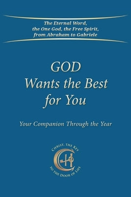 God Wants the Best for You: Your Companion Through the Year by Gabriele