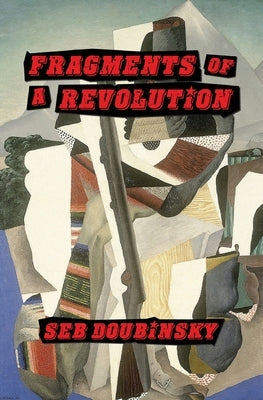 Fragments of a Revolution by Doubinsky, Seb