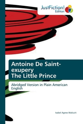 Antoine De Saint-exupery The Little Prince by Walcutt, Isabel Agnes