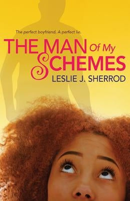 The Man of My Schemes by Sherrod, Leslie J.