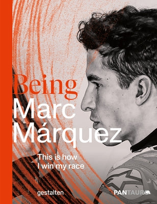Being Marc Márquez: This Is How I Win My Race by Gestalten
