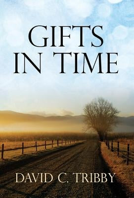 Gifts in Time by Tribby, David C.