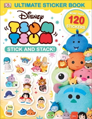 Ultimate Sticker Book: Disney Tsum Tsum Stick and Stack! by DK