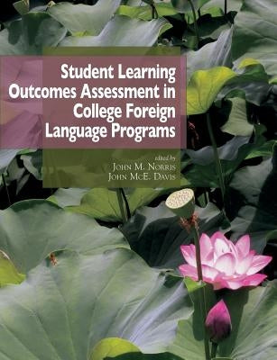 Student learning outcomes assessment in college foreign language programs by Davis, John McE