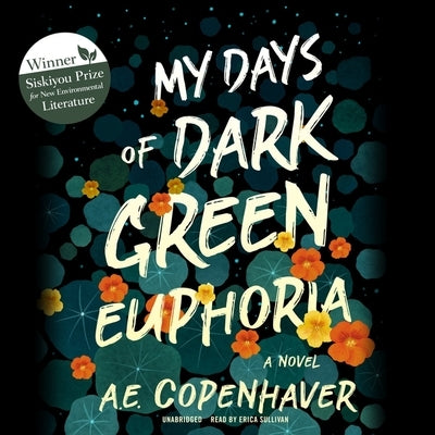 My Days of Dark Green Euphoria by Copenhaver, A. E.