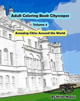 Adult Coloring Book Cityscapes Volume 4: Amazing Cities Around the World by Noojui, Nisita