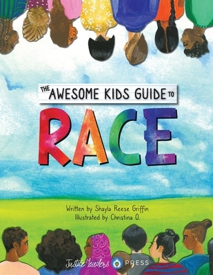 The Awesome Kids Guide to Race by Griffin, Shayla Reese