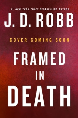 Framed in Death by Robb, J. D.