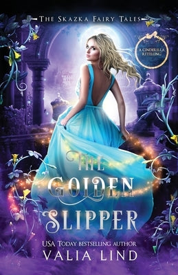 The Golden Slipper: A Cinderella Retelling by Lind, Valia