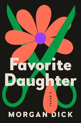 Favorite Daughter by Dick, Morgan