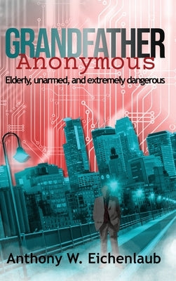 Grandfather Anonymous by Eichenlaub, Anthony W.