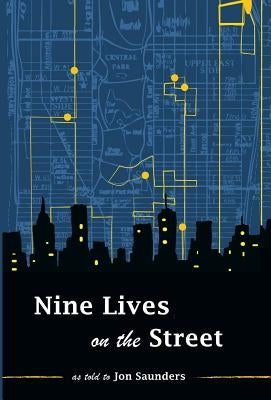 Nine Lives on the Street by Saunders, Jon