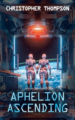 Aphelion Ascending by Thompson, Christopher