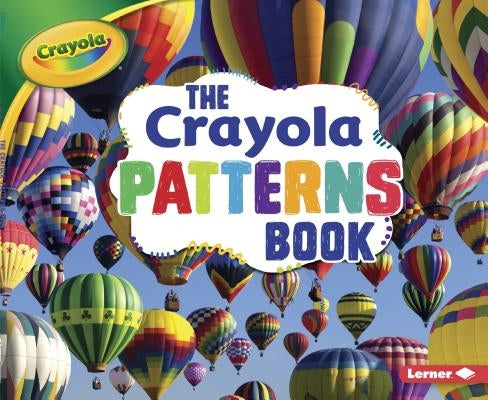 The Crayola (R) Patterns Book by Schuh, Mari C.