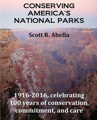 Conserving America's National Parks by Abella, Scott R.