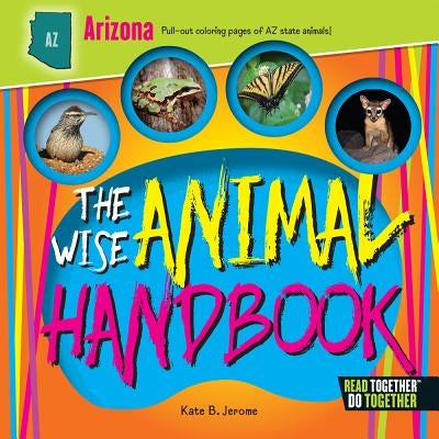 The Wise Animal Handbook Arizona by Jerome, Kate B.