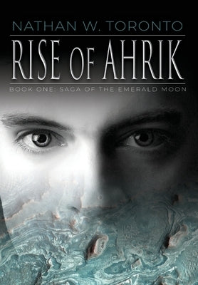 Rise of Ahrik by Toronto, Nathan W.