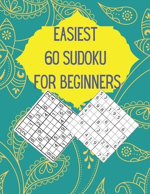 Easiest 60 Sudoku for Beginners: Very Easy Sudoku Puzzles For Beginners With Solutions by Publications, SenGupta