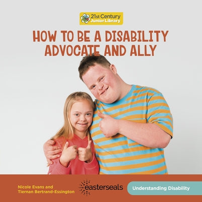 How to Be a Disability Advocate and Ally by Evans, Nicole