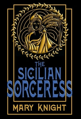 The Sicilian Sorceress by Knight, Mary