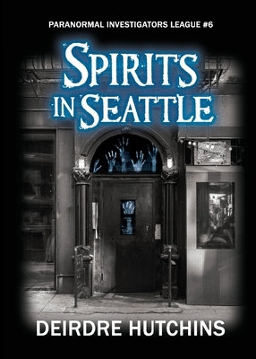 Spirits in Seattle by Hutchins, Deirdre